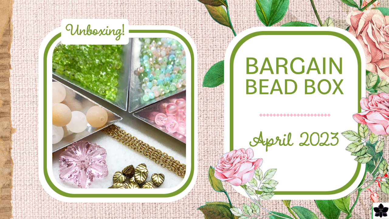 Bargain Bead Box Subscription April 2023